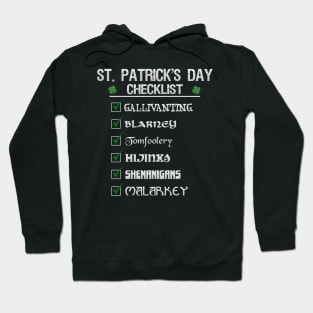 St Patrick's Day Checklist Funny Blarney Malarkey Shenanigans Hijinks Tomfoolery Hoodie